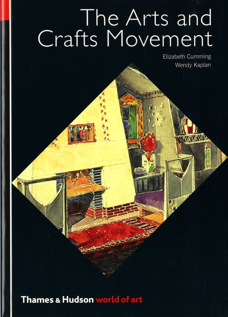 The Arts and Crafts Movement by Elizabeth Cumming and Wendy Kaplan