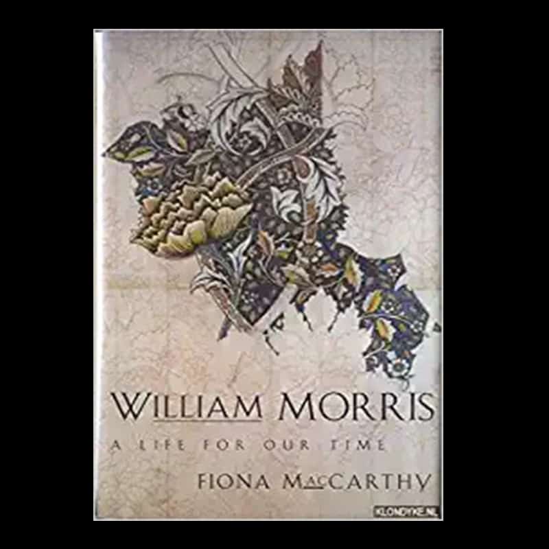 william-morris-a-life-for-our-time-fiona-maccarthy